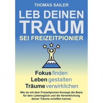 Leb deinen Traum: Sei Freizeitpionier