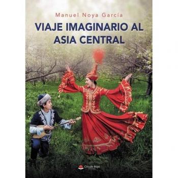 Viaje imaginario al Asia Central (Tapa blanda).