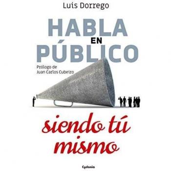 Habla en público siendo tú mismo