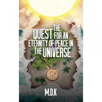 The Quest For An Eternity of Peace In the Universe