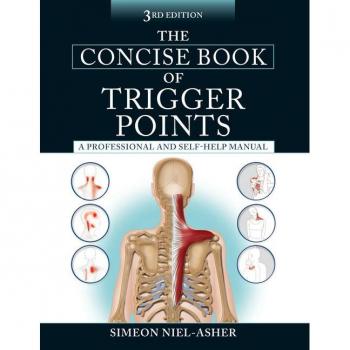 The Concise Book of Trigger Points Third Edition: A Professional and Self-Help Manual