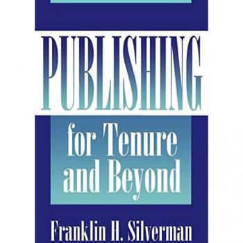 Silverman, Franklin: Publishing for Tenure and Beyond