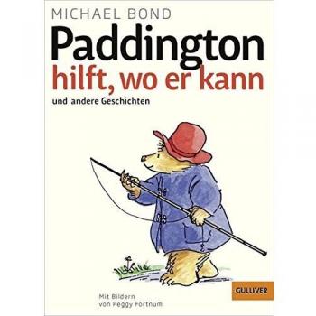 Paddington hilft, wo er kann und andere Geschichten: Mit Bildern von Peggy Fortnum (Gulliver)
