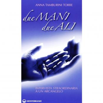 Due mani, due ali. Intervista straordinaria a un arcangelo