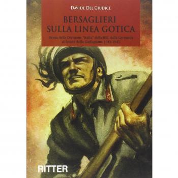 Bersaglieri sulla linea gotica. Storia della divisione «Italia» della RSI dalla Germania al fronte della Garfagnana