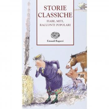 Storie classiche. Fiabe, miti, racconti popolari