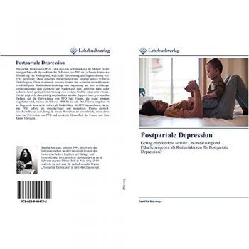 Postpartale Depression: Gering empfundene soziale Unterstützung und Fläschchengeben als Risikofaktoren für Postpartale Depression?