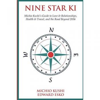 Nine Star Ki: Michio Kushi'S Guide To Love & Relationships, Health & Travel, And The Road Beyond 2036