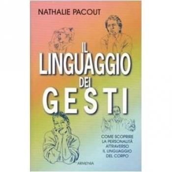 Il linguaggio dei gesti. Ediz. illustrata