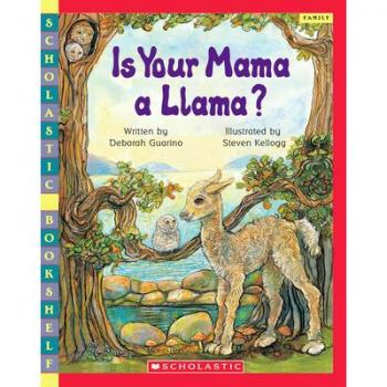 Is Your Mama a Llama by Deborah Guarino & Illustrated by Steven Kellogg