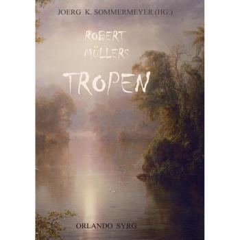Robert Müllers Tropen