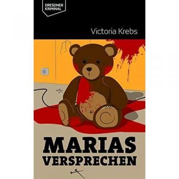 Victoria Krebs Marias Versprechen (Dresdner Kriminal)