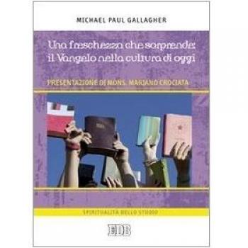 Una Freschezza che sorprende: il Vangelo nella cultura di oggi