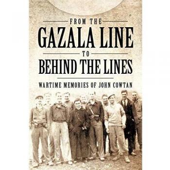 From the Gazala Line to Behind the Lines: Wartime Memories of John Cowtan