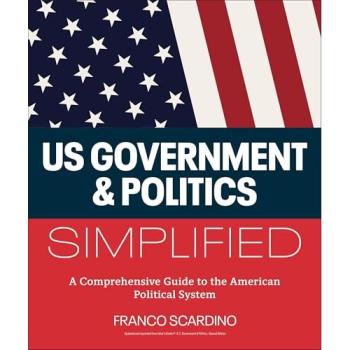 Franco Scardino U.S. Government and Politics Simplified