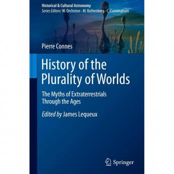 History of the Plurality of Worlds: The Myths of Extraterrestrials Through the Ages (Historical & Cultural Astronomy)