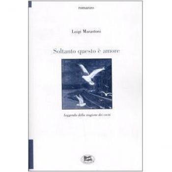 Soltanto questo è amore. Leggenda della stagione dei cocài