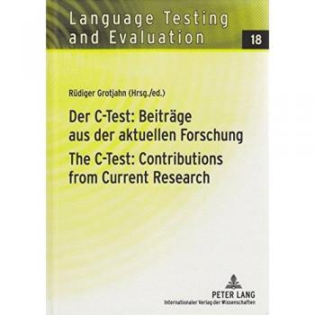 Der C-Test: Beiträge aus der aktuellen Forschung .  The C-Test: Contributions from Current Research (Language Testing and Evaluation)
