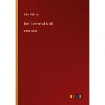 The Duchess of Malfi: in large print