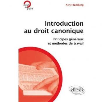 Introduction au droit canonique. Principes généraux et méthodes de travail