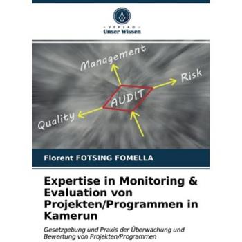 Expertise in Monitoring & Evaluation von Projekten/Programmen in Kamerun: Gesetzgebung und Praxis der Überwachung und Bewertung von Projekten/Programmen