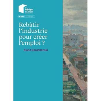 Comment l'industrie crée de l'emploi aujourd'hui ?
