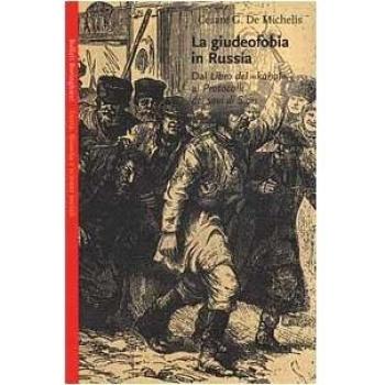 La giudeofobia in Russia. Dal Libro del «Kahal» ai Protocolli dei Savi di Sion