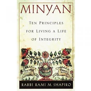 Minyan : Ten Principles for Living a Life of Integrity, by Rami Shapiro