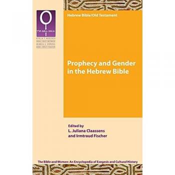Prophecy and Gender in the Hebrew Bible (Bible and Women, 1.2, Band 1)