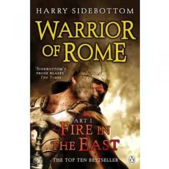 Warrior of Rome I: Fire in the East by Harry Sidebottom 9780141032290 NEW