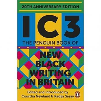 Ic3: The Penguin Book of New Black Writing in Britain