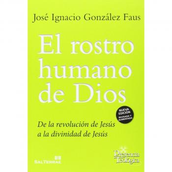 El rostro humano de dios: De la revolución de jesús a la divinidad de jesús (Tapa blanda).