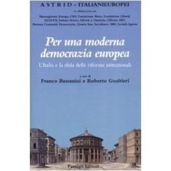 Per una moderna democrazia europea. L'Italia e la sfida delle riforme istituzionali