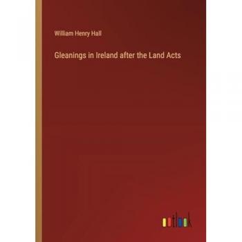Gleanings in Ireland after the Land Acts