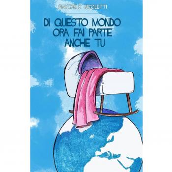 Di questo mondo ora fai parte anche tu