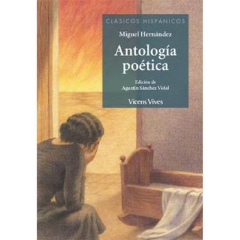 ANTOLOGIA POETICA DE MIGUEL HERNANDEZ CLASICOS HISPANICOS