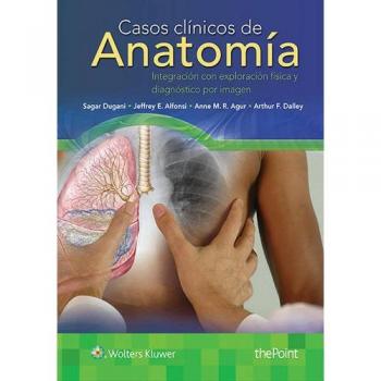 Casos clínicos de anatomía: Integración con exploración física y diagnóstico por imagen