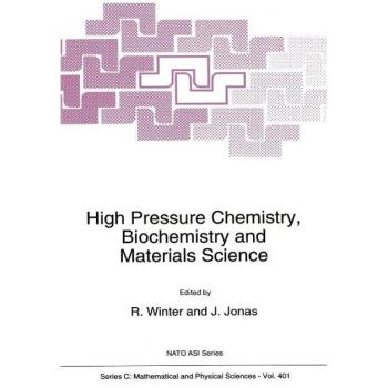 High Pressure Chemistry Biochemistry and Materials Science