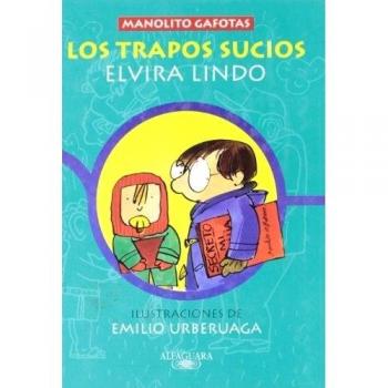 Elvira Lindo Los Trapos Sucios : Manolito Gafotas