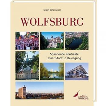 Wolfsburg: Spannende Kontraste einer Stadt in Bewegung