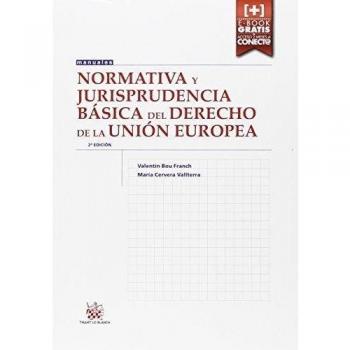 Normativa y jurisprudencia básica del derecho de la unión europea 2ª edición 2016