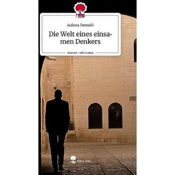 Die Welt eines einsamen Denkers. Life is a Story