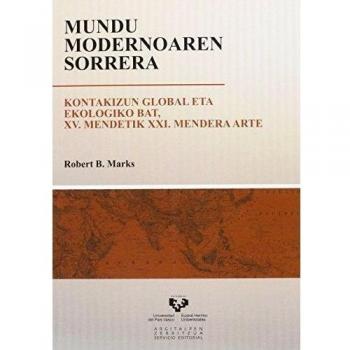 Mundu modernoaren sorrera. Kontakizun global eta ekologiko bat. XV. mendetik XXI. mendera arte
