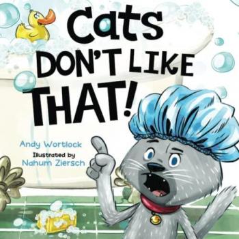 Wortlock, Andy: Cats Don't Like That!