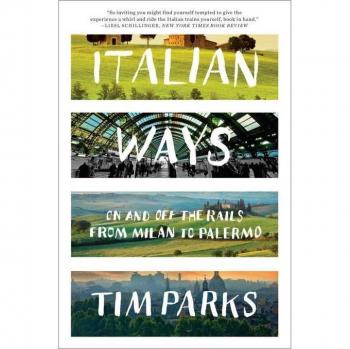 Italian Ways: On and Off the Rails from Milan to Palermo