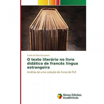 Gonçalves, F: O texto literário no livro didático de francês