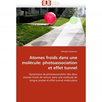 Atomes froids dans une molécule: photoassociation et effet tunnel: Dynamique de photoassociation des deux atomes froids de césium dans une molécule de ... et effet tunnel moléculaire