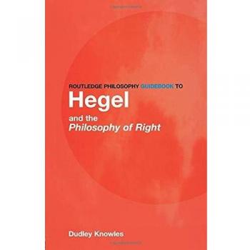 Routledge Philosophy GuideBook to Hegel and the Philosophy of Right (Routledge Philosophy Guidebooks)