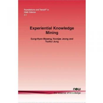 Experiential Knowledge Mining (Foundations and Trends(r) in Web Science)