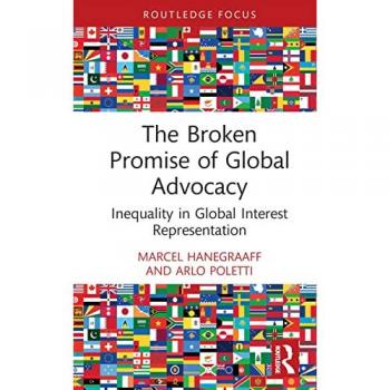 The Broken Promise of Global Advocacy: Inequality in Global Interest Representation (Innovations in International Affairs)